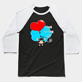 Want to Hang Out? Baseball T-Shirt